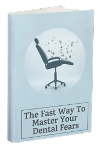 FREE BONUS #4:  The Fast Way to Master Your Dental Fears